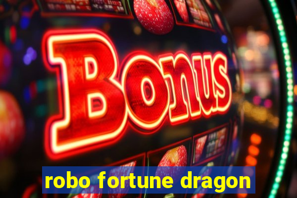 robo fortune dragon